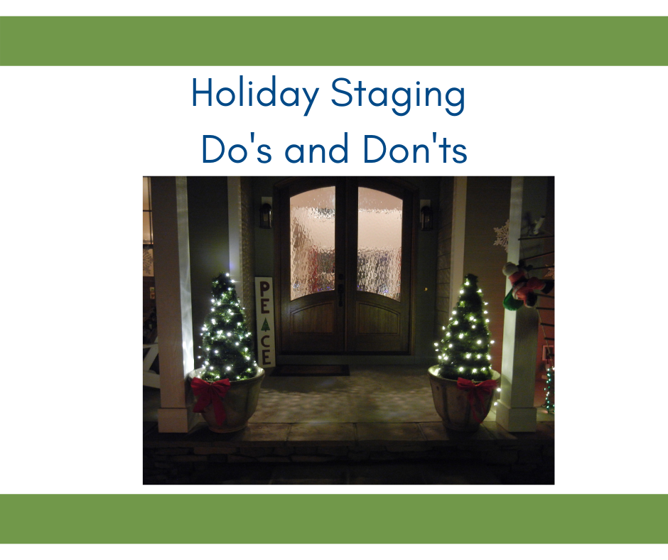Holiday Staging Do's and Don'ts
