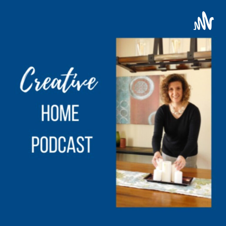 Creative Home Podcast – Home Staging /Decorating Tips